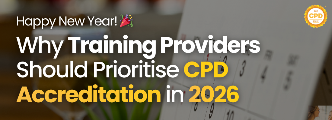 Why Training Providers Should Prioritise CPD Accreditation in 2026